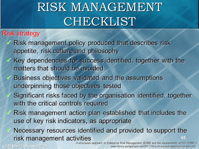 65 RISK MANAGEMENT CHECKLIST Risk strategy Risk management policy produced that describes risk appetite,